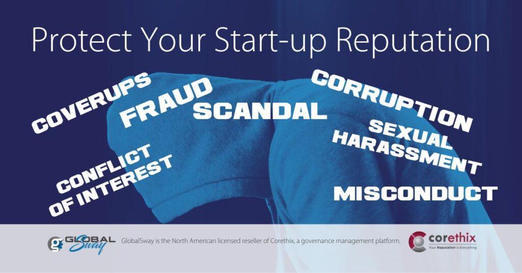 Blue image with a person in a hoodie slumped in shame. Title in white lettering: Protect Your Start-Up Reputation. Other words in white lettering: coverups, fraud, scandal, corruption, sexual harassment, misconduct, conflict of interest. The GlobalSway and Corethix logos at the bottom.